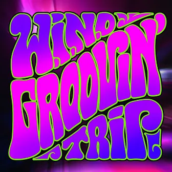 Groovin' Trip by W.I.N.D.