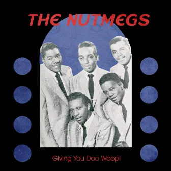 Giving You Doo Woop! (Remastered) by The Nutmegs