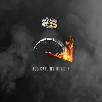 All Gas, No Brakes by PopLord