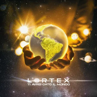 Ti Avrei Dato Il Mondo by Lortex