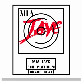 50x Platinum (Drake Beat) by Mia JayC