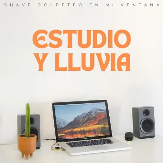 Estudio Y Lluvia: Suave Golpeteo En Mi Ventana by Música de Estudio para Concentración