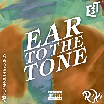 EAR TO THE TONE by Rokamouth