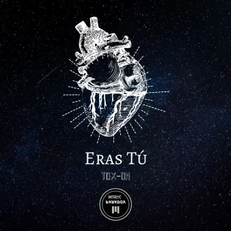 Eras tú by TOX-ON