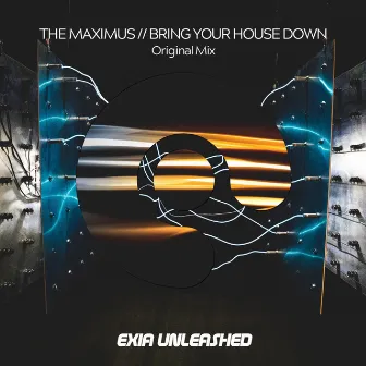 Bring Your House Down by The Maximus