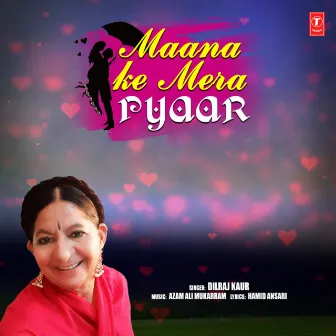 Maana Ke Mera Pyaar by Azam Ali Mukarram