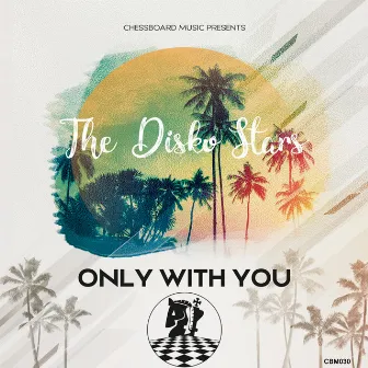 Only With You by The Disko Starz