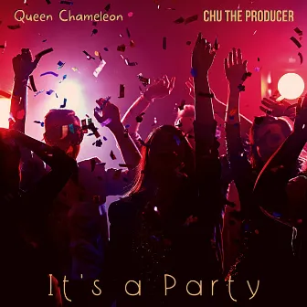 It's a Party by Queen Chameleon