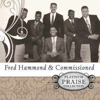 Platinum Praise Collection: Fred Hammond & Commissioned by Commissioned