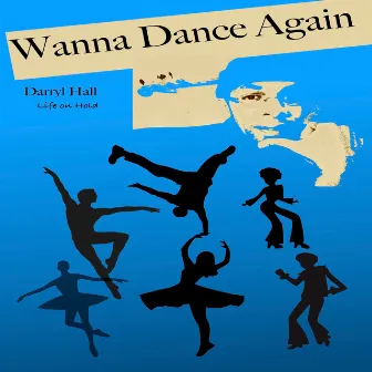 Wanna Dance Again by Darryl Hall