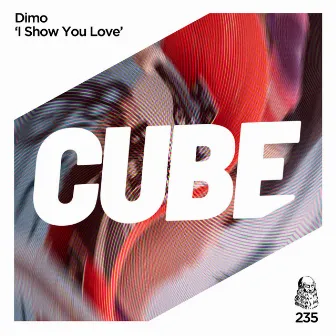 I Show You Love by Dimo