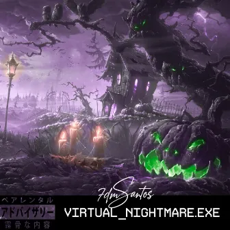 Virtual_nightmare.Exe by 7DMSantos