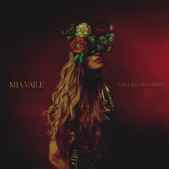 Can't Tell Me Nothing by Mia Vaile