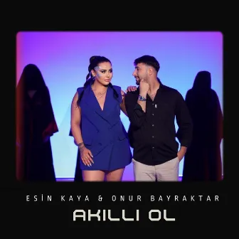 Akıllı Ol by Esin Kaya