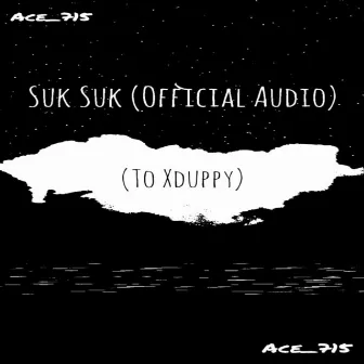 Suk Suk (To Xduppy) by Ace_715