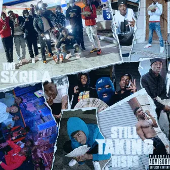 Still Taking Risks by Yung Scrilla