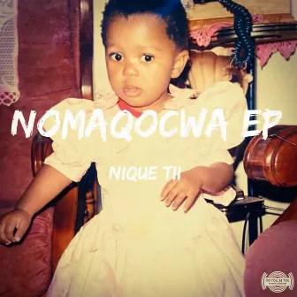 Nomaqocwa EP by NiQue Tii