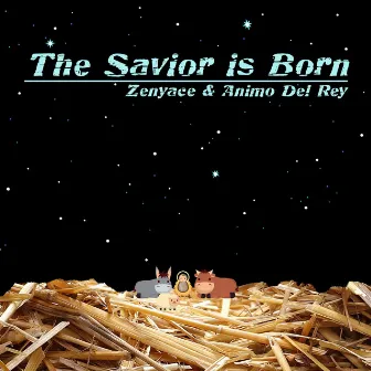 The Savior Is Born by Animo Del Rey