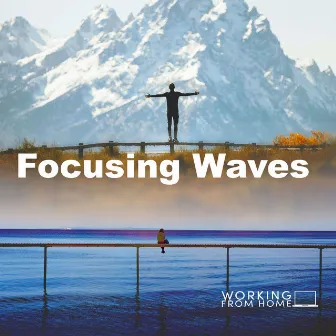 Focusing Waves by Working from Home