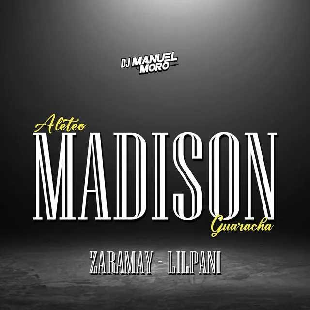 MADISON - Aleteo Guaracha