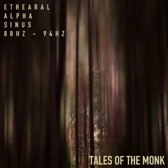 Ethearal Alpha Sinus 88Hz - 94Hz by Tales of the Monk