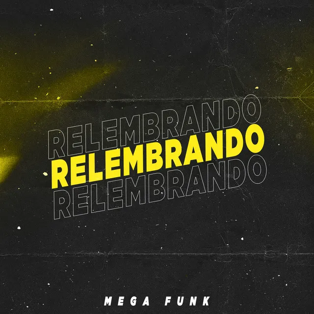 MEGA FUNK RELEMBRANDO