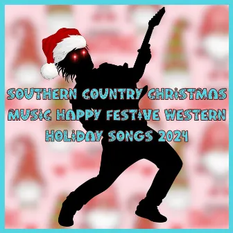 Southern Country Christmas Music Happy Festive Western Holiday Songs 2024 by Country Christmas Music All-Stars