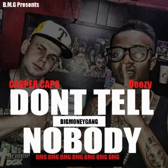 Dont Tell Nobody by Casper Capo