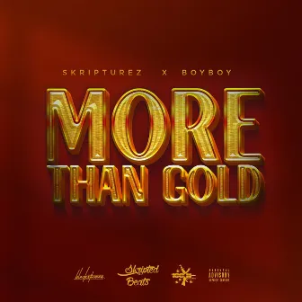 More Than Gold by Skripturez