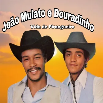 Vida de Pirangueiro by João Mulato e Douradinho