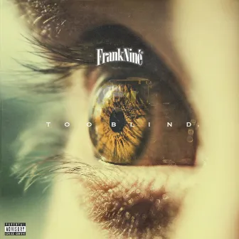 Too Blind by Frank Niné