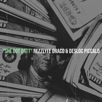 She Got Datt by Desloc Piccalo