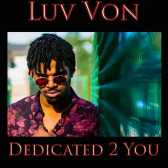 Dedicated 2 You by Luv Von