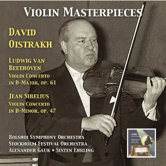 Violin Masterpieces: David Oistrakh Plays Beethoven & Sibelius by Aleksander Vasil'yevich Gauk