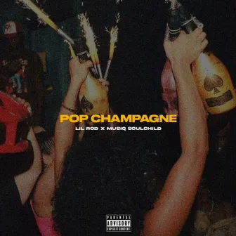 Pop Champagne by Lil Rod