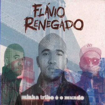 Minha Tribo é o Mundo by Renegado