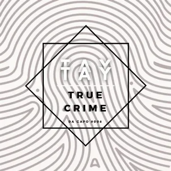 True Crime by Tay Tay