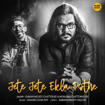 Jete Jete Ekla Pothe by Suman Mickey Chatterjee