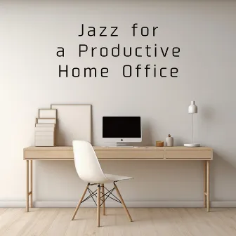 Jazz for a Productive Home Office by Hugo Focus