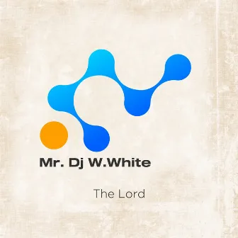 The Lord by Mr.Dj W.White