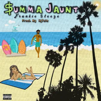 Summa Jaunt by Frankie Steeze