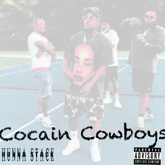 Cocain Cowboys by Hunna Stack