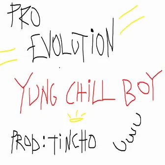 Pro Evolution by Yung Chill Boy