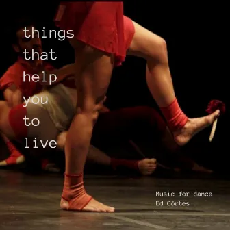 Things That Help You To Live by Ed Côrtes