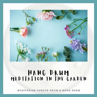 Hang Drum Meditation in the Garden by Unknown Artist