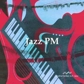 Jazz PM by Instrumental Soft Jazz