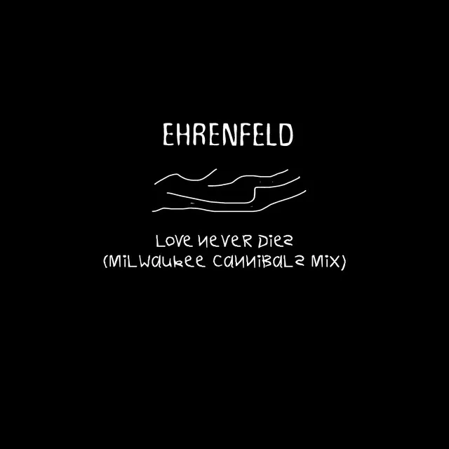 Love Never Dies (Milwaukee Cannibals Mix)