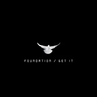 FOUNDATION / GET IT by Bongane