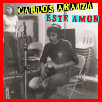 Este Amor by Carlos Araiza