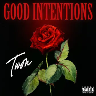 Good Intentions by Twon